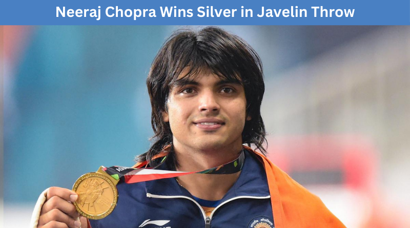 Neeraj Chopra Misses Gold, Settles for Silver; Pakistan’s Arshad Nadeem Takes Gold